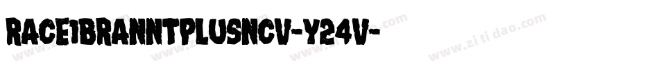 Race1BranntPlusNcv-y24V字体转换