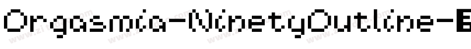 Orgasmia-NinetyOutline字体转换