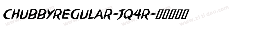 ChubbyRegular-jq4R字体转换