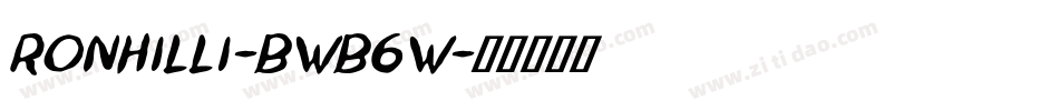 Ronhilli-BWB6w字体转换 Ronhilli-BWB6w字体转换