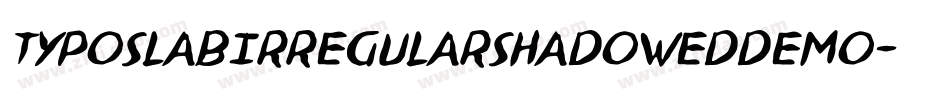 TyposlabIrregularShadowedDemo-7v4R字体转换 TyposlabIrregularShadowedDemo-7v4R字体转换
