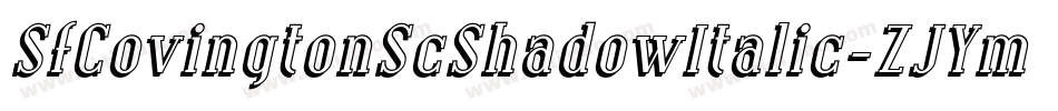 SfCovingtonScShadowItalic-ZJYm字体转换 SfCovingtonScShadowItalic-ZJYm字体转换