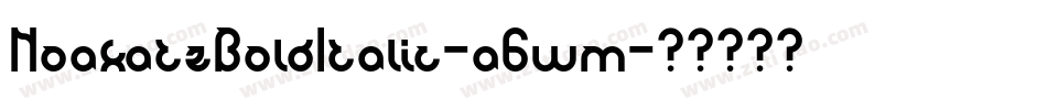 NoakatzBoldItalic-a6wm字体转换 NoakatzBoldItalic-a6wm字体转换