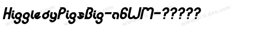 HiggledyPigsBig-n6WM字体转换