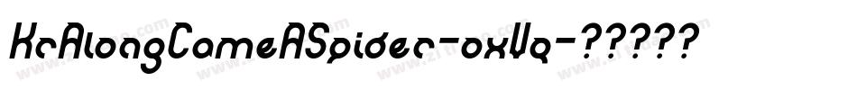 KrAlongCameASpider-oxVq字体转换