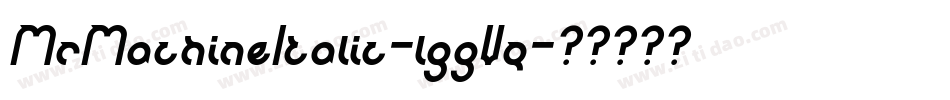 MrMachineItalic-lggVq字体转换