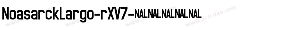 NoasarckLargo-rXV7字体转换