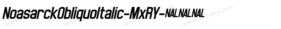 NoasarckObliquoItalic-MxRY字体转换