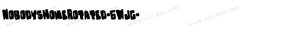 NobodysHomeRotated-6Wjg字体转换