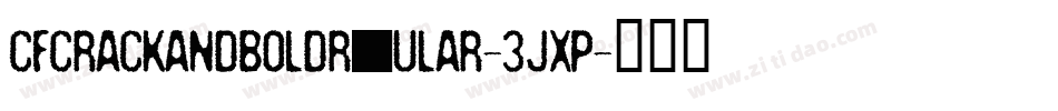 CfCrackAndBoldRegular-3jxp字体转换