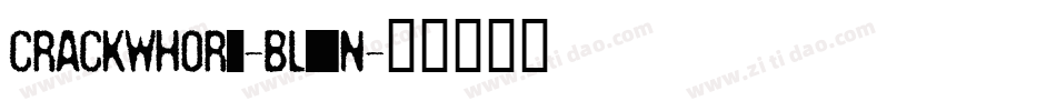Crackwhore-BLmn字体转换