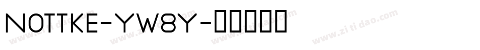 Nottke-yw8Y字体转换 Nottke-yw8Y字体转换
