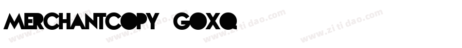 MerchantCopy-GOXq字体转换 MerchantCopy-GOXq字体转换