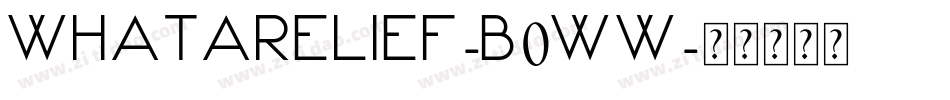 Whatarelief-B0ww字体转换