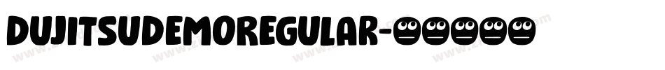 DujitsuDemoRegular字体转换