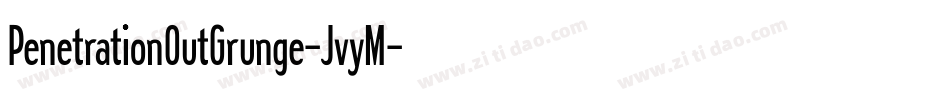 PenetrationOutGrunge-JvyM字体转换 PenetrationOutGrunge-JvyM字体转换