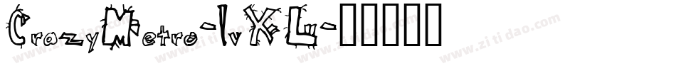 CrazyMetro-1vXL字体转换