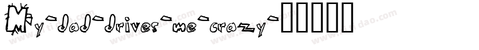 My-dad-drives-me-crazy字体转换