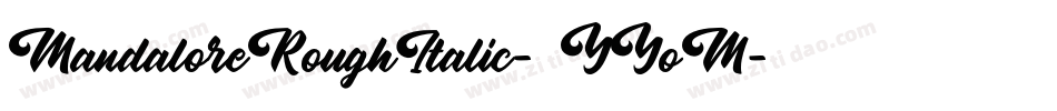 MandaloreRoughItalic-6YYoM字体转换