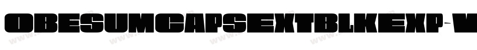 ObesumCapsExtblkExp-V68B字体转换 ObesumCapsExtblkExp-V68B字体转换