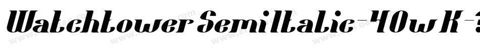 WatchtowerSemiItalic-40wK字体转换