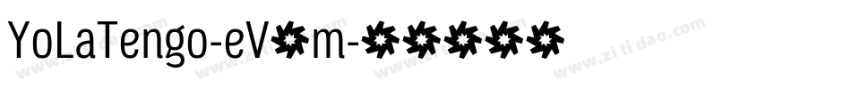 YoLaTengo-eV4m字体转换 YoLaTengo-eV4m字体转换