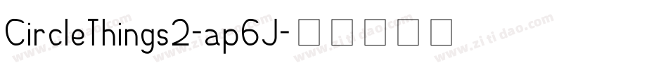 CircleThings2-ap6J字体转换 CircleThings2-ap6J字体转换