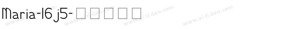 Maria-l6j5字体转换 Maria-l6j5字体转换