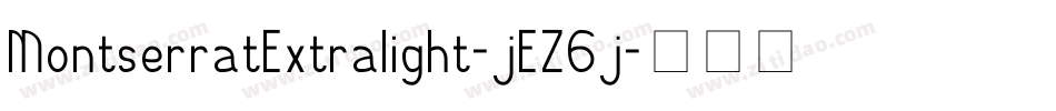 MontserratExtralight-jEZ6j字体转换