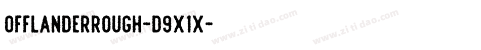 OfflanderRough-d9x1x字体转换 OfflanderRough-d9x1x字体转换