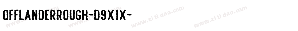OfflanderRough-d9x1x字体转换 OfflanderRough-d9x1x字体转换