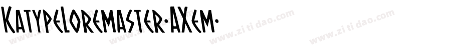 KatypeLoremaster-AXem字体转换