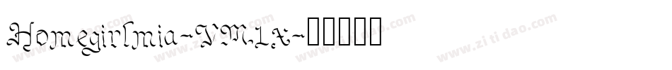 Homegirlmia-VM1x字体转换 Homegirlmia-VM1x字体转换