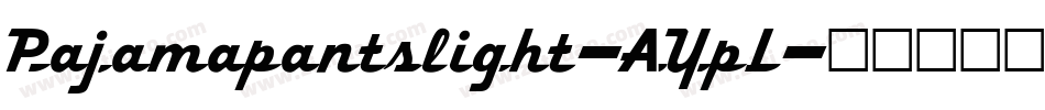 Pajamapantslight-AYpL字体转换