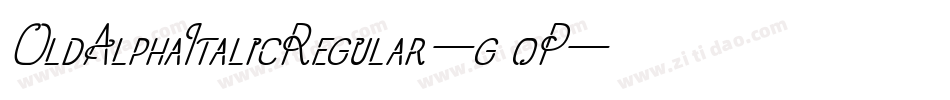 OldAlphaItalicRegular-g9oP字体转换