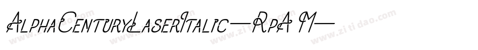 AlphaCenturyLaserItalic-RpA3M字体转换