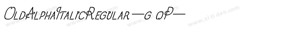 OldAlphaItalicRegular-g9oP字体转换