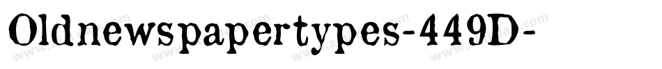 Oldnewspapertypes-449D字体转换