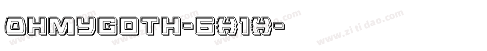 Ohmygoth-6x1x字体转换 Ohmygoth-6x1x字体转换