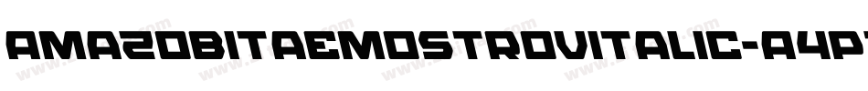 Amazobitaemostrovitalic-A4P7字体转换