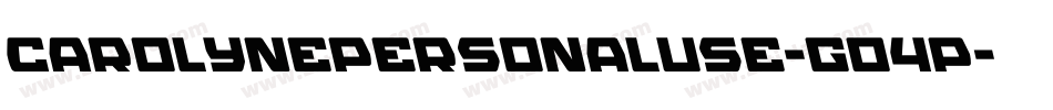 Carolynepersonaluse-go4p字体转换 Carolynepersonaluse-go4p字体转换