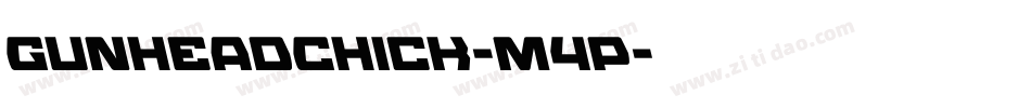 GunheadChick-m4P字体转换