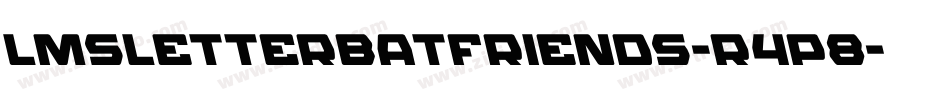 LmsLetterbatFriends-r4P8字体转换 LmsLetterbatFriends-r4P8字体转换
