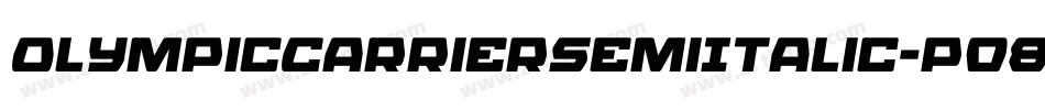 OlympicCarrierSemiItalic-P08r字体转换 OlympicCarrierSemiItalic-P08r字体转换