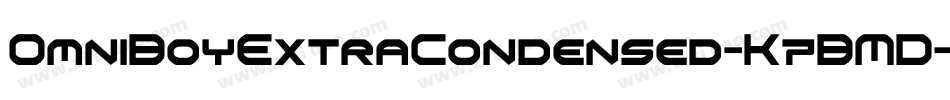 OmniBoyExtraCondensed-K7BMD字体转换 OmniBoyExtraCondensed-K7BMD字体转换