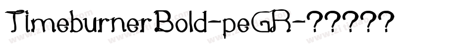 TimeburnerBold-peGR字体转换