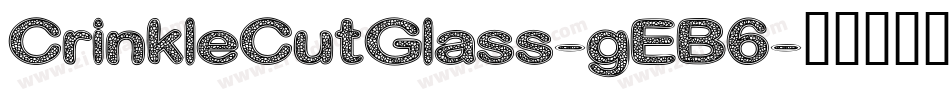 CrinkleCutGlass-gEB6字体转换