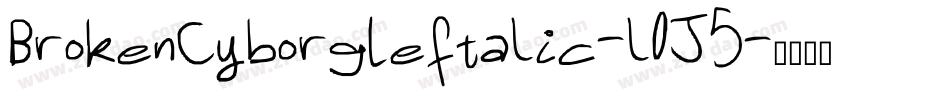BrokenCyborgLeftalic-l0J5字体转换