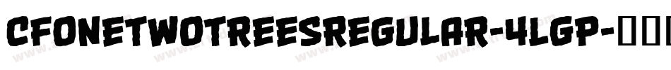 CfOneTwoTreesRegular-4LGp字体转换 CfOneTwoTreesRegular-4LGp字体转换