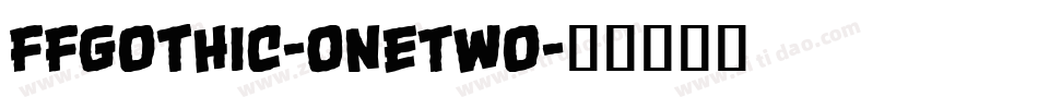 FFGothic-OneTwo字体转换